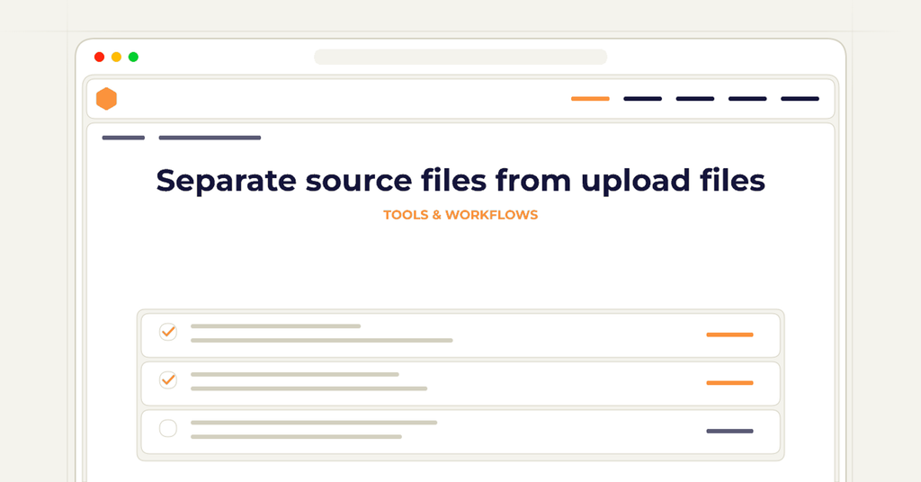 Symbolic publishing workflow for separate source files from upload files