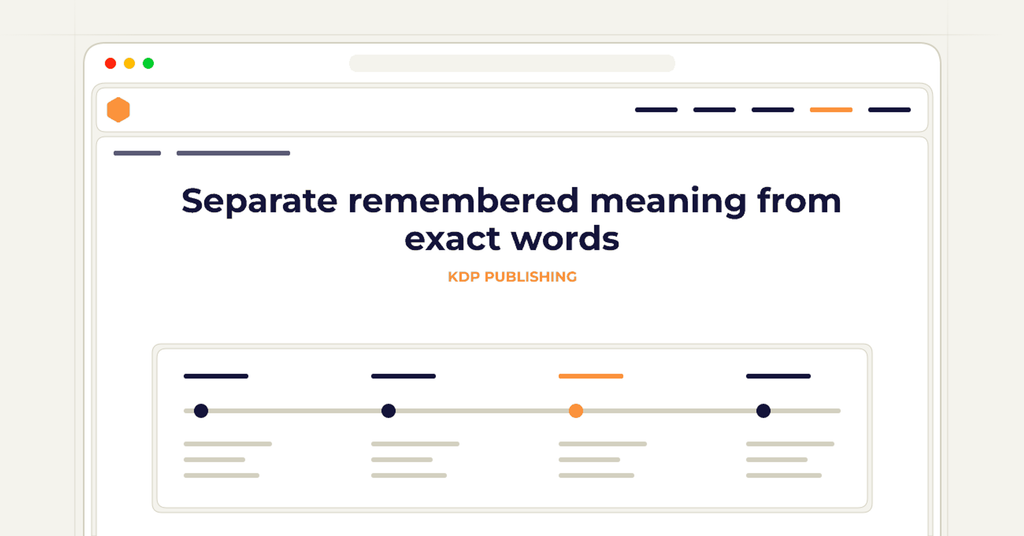 Symbolic publishing workflow for separate remembered meaning from exact words