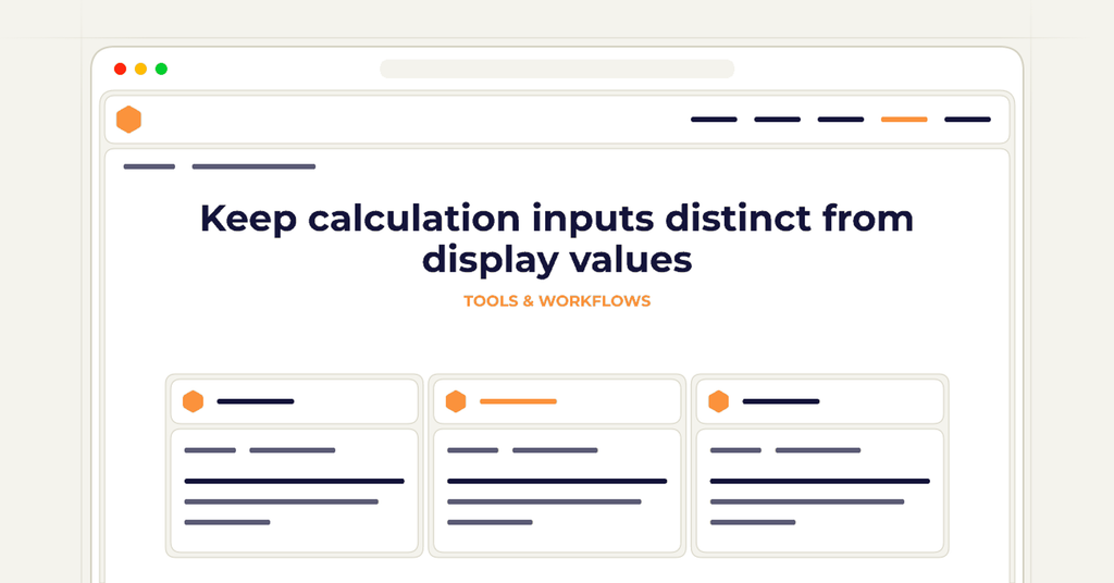Symbolic review checklist for keep calculation inputs distinct from display values