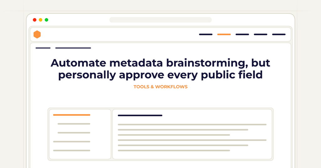 Symbolic review checklist for automate metadata brainstorming, but personally approve every public field