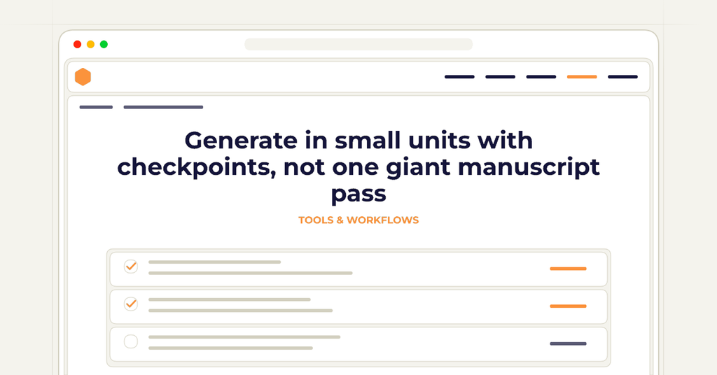 Symbolic review checklist for generate in small units with checkpoints, not one giant manuscript pass