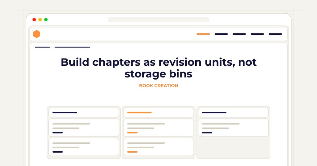 Symbolic publishing workflow for build chapters as revision units, not storage bins
