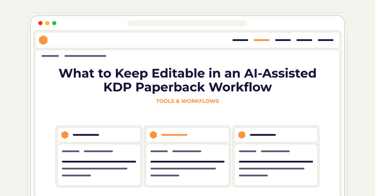 What to Keep Editable in an AI-Assisted KDP Paperback Workflow