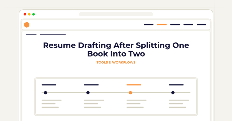 Resume Drafting After Splitting One Book Into Two