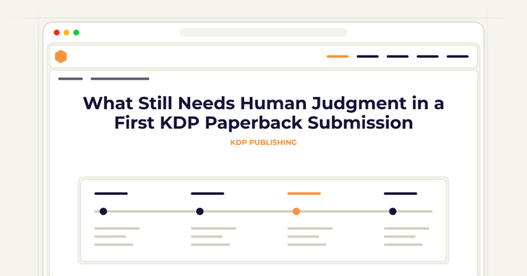 What Still Needs Human Judgment in a First KDP Paperback Submission