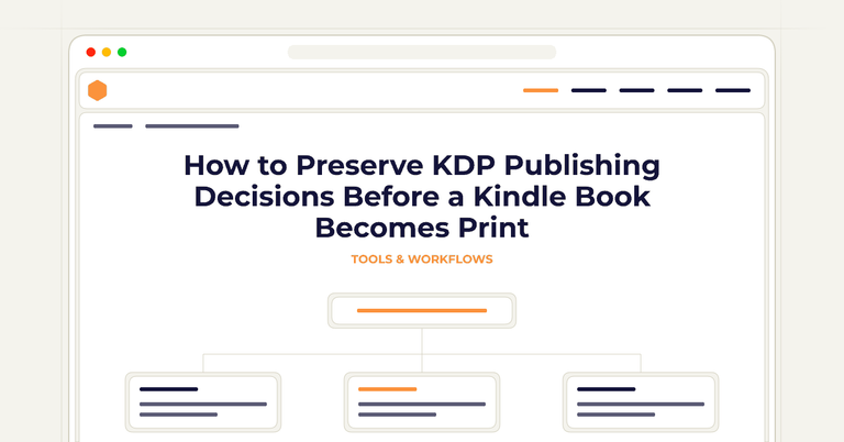 How to Preserve KDP Publishing Decisions Before a Kindle Book Becomes Print