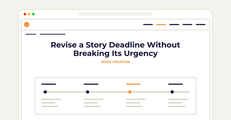Revise a Story Deadline Without Breaking Its Urgency