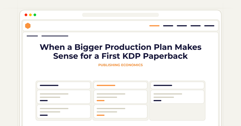 When a Bigger Production Plan Makes Sense for a First KDP Paperback