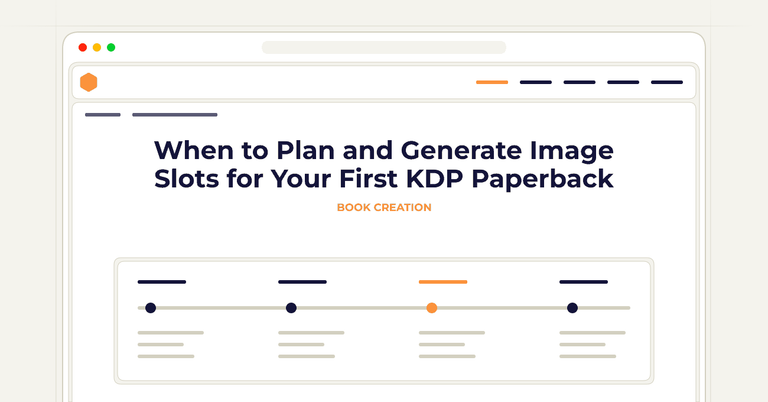 When to Plan and Generate Image Slots for Your First KDP Paperback