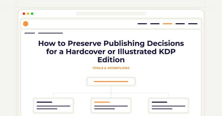 How to Preserve Publishing Decisions for a Hardcover or Illustrated KDP Edition