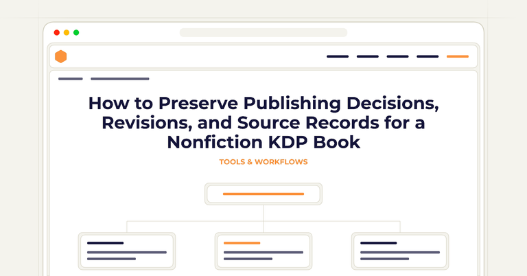 How to Preserve Publishing Decisions, Revisions, and Source Records for a Nonfiction KDP Book