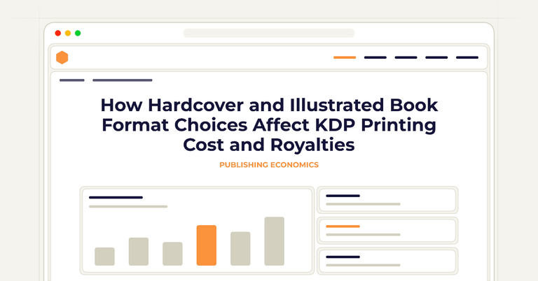 How Hardcover and Illustrated Book Format Choices Affect KDP Printing Cost and Royalties