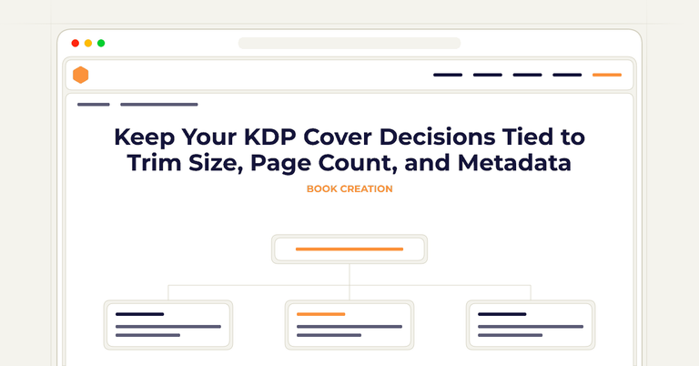 Keep Your KDP Cover Decisions Tied to Trim Size, Page Count, and Metadata