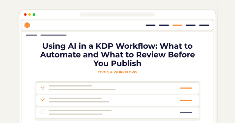 Using AI in a KDP Workflow: What to Automate and What to Review Before You Publish