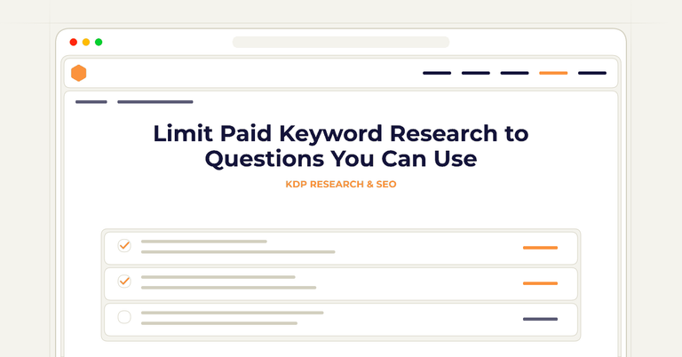 Limit Paid Keyword Research to Questions You Can Use