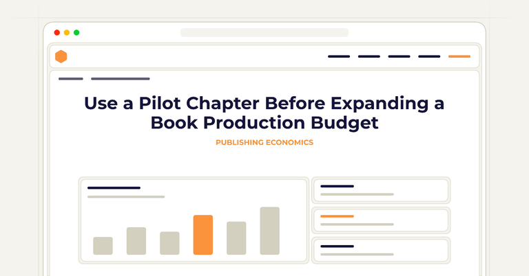 Use a Pilot Chapter Before Expanding a Book Production Budget