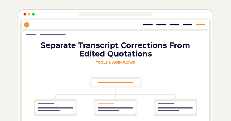 Separate Transcript Corrections From Edited Quotations