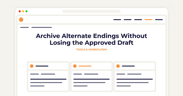 Archive Alternate Endings Without Losing the Approved Draft