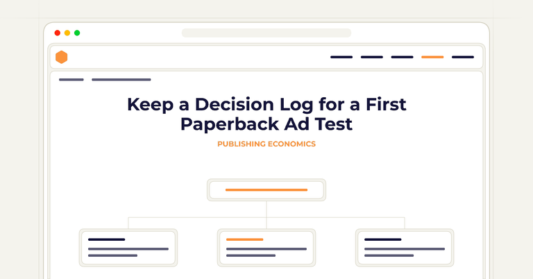 Keep a Decision Log for a First Paperback Ad Test