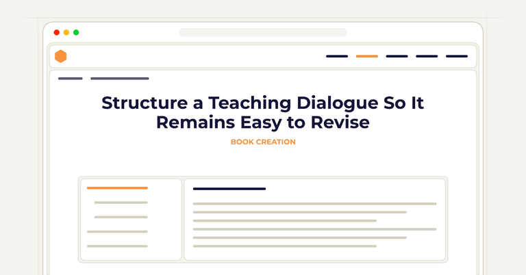 Structure a Teaching Dialogue So It Remains Easy to Revise