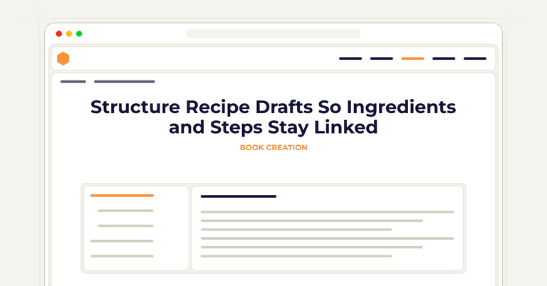 Structure Recipe Drafts So Ingredients and Steps Stay Linked