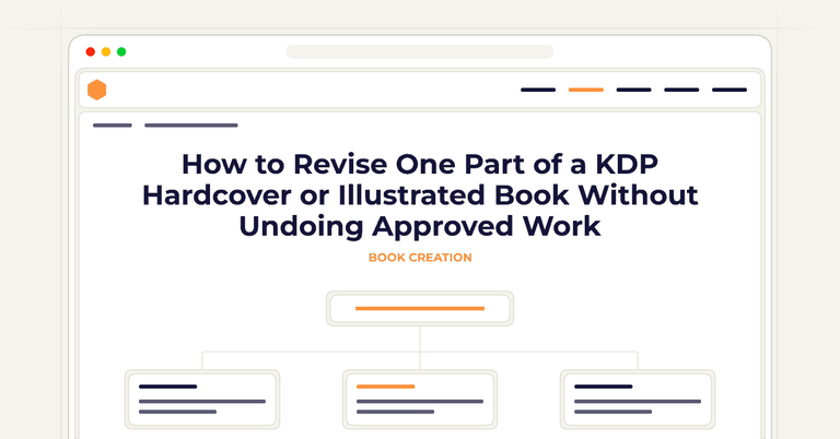 How to Revise One Part of a KDP Hardcover or Illustrated Book Without Undoing Approved Work