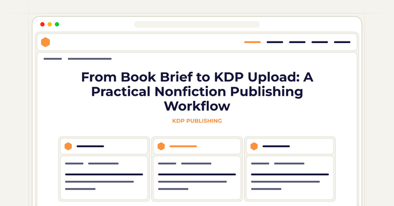 From Book Brief to KDP Upload: A Practical Nonfiction Publishing Workflow