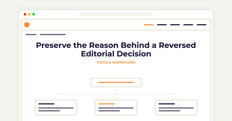 Preserve the Reason Behind a Reversed Editorial Decision