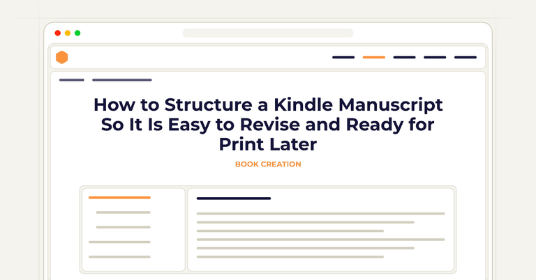 How to Structure a Kindle Manuscript So It Is Easy to Revise and Ready for Print Later