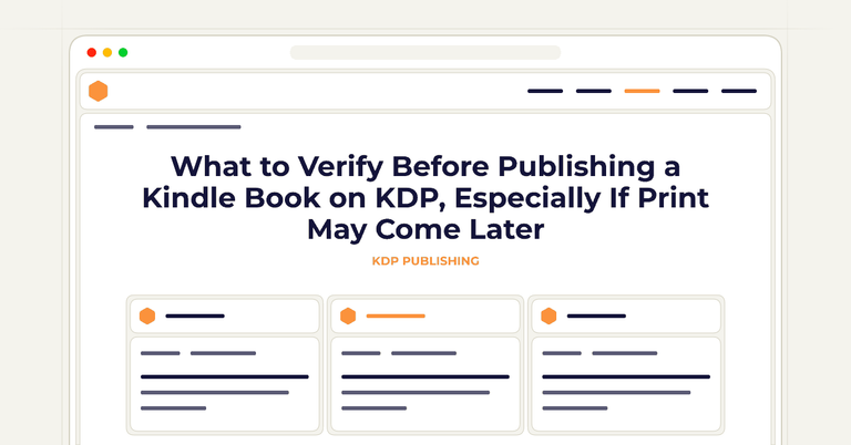 What to Verify Before Publishing a Kindle Book on KDP, Especially If Print May Come Later