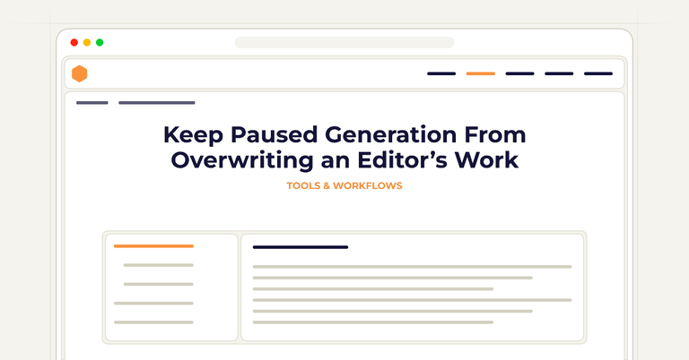Keep Paused Generation From Overwriting an Editor’s Work