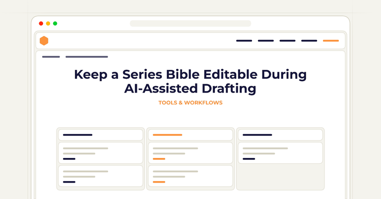 Keep a Series Bible Editable During AI-Assisted Drafting