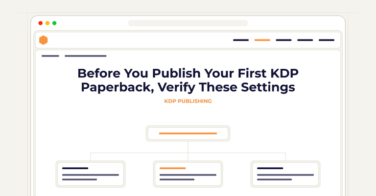 Before You Publish Your First KDP Paperback, Verify These Settings