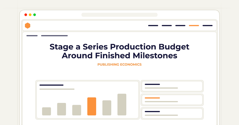 Stage a Series Production Budget Around Finished Milestones